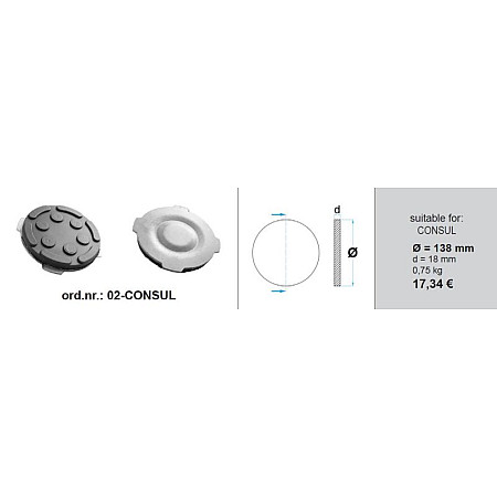Tampon cric hidraulic Rubber pad {Rubber pad} 138mmx18mm type: circle for lift Manufacturer: CONSUL BOECK 02-CONSUL